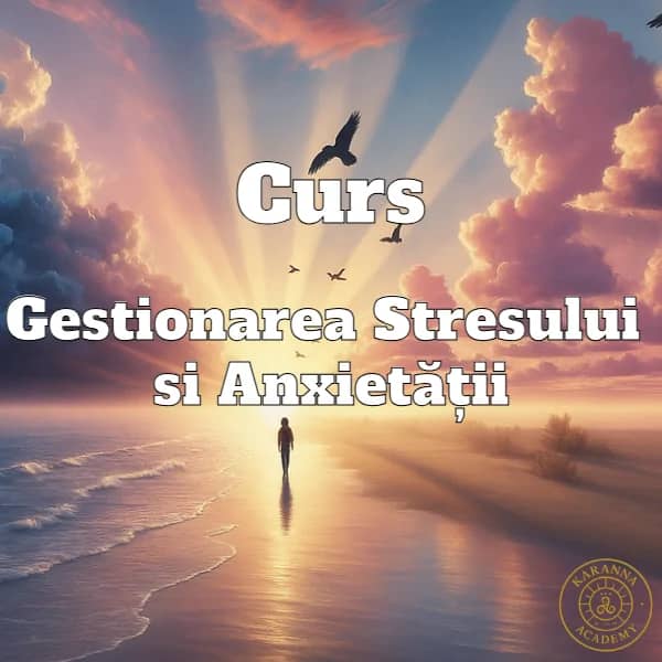 Curs Gestionare a Stresului si Anxietății